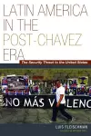 Latin America in the Post-Chavez Era cover