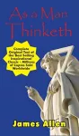As a Man Thinketh - Complete Original Text cover