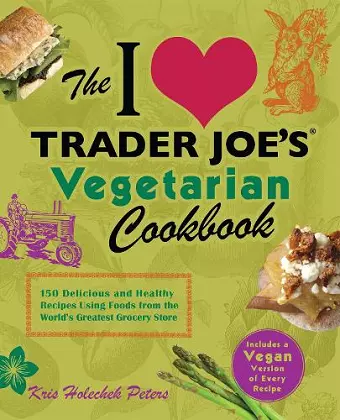 The I Love Trader Joe's Vegetarian Cookbook cover