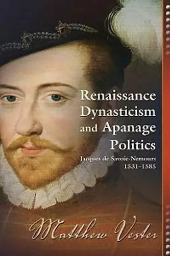 Renaissance Dynasticism and Apanage Politics cover