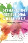Dismantling Institutional Whiteness cover