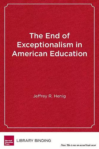 The End of Exceptionalism in American Education cover