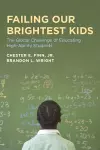 Failing Our Brightest Kids cover