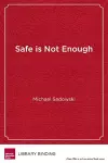 Safe Is Not Enough cover
