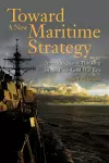 Toward a New Maritime Strategy cover
