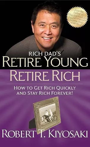 Rich Dad's Retire Young Retire Rich cover