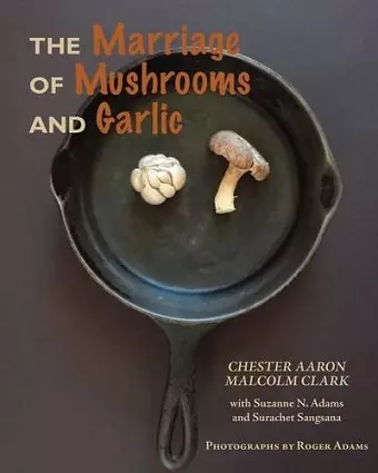 The Marriage of Mushrooms and Garlic cover