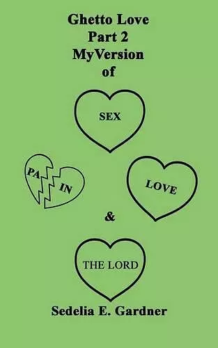 Ghetto Love Part 2 My version Of Sex, Pain, Love & The Lord cover