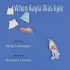 When Kayla Was Kyle cover