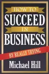 How to Succeed in Business by Really Trying cover