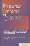 Educating Toddlers to Teachers cover