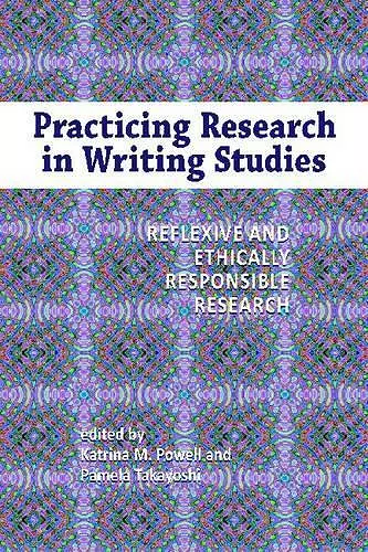 Practicing Research in Writing Studies cover