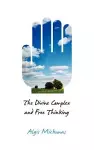 The Divine Complex and Free Thinking cover