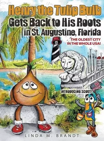 Henry the Tulip Bulb Gets Back to His Roots in St. Augustine, Florida cover