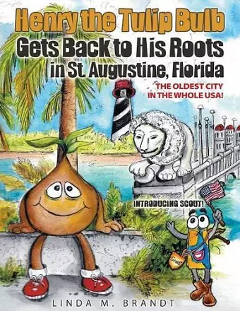 Henry the Tulip Bulb Gets Back to His Roots in St. Augustine, Florida cover