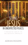 Seeing Jesus in Unexpected Places cover