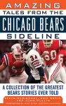 Amazing Tales from the Chicago Bears Sideline cover