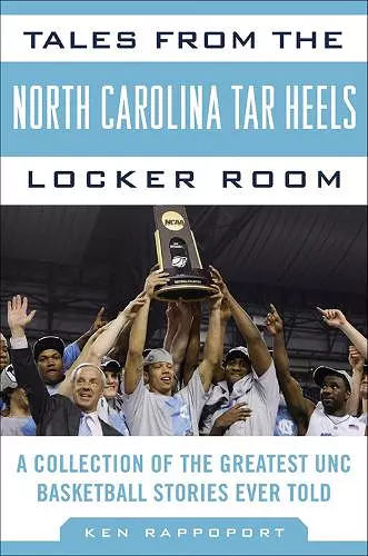 Tales from the North Carolina Tar Heels Locker Room cover