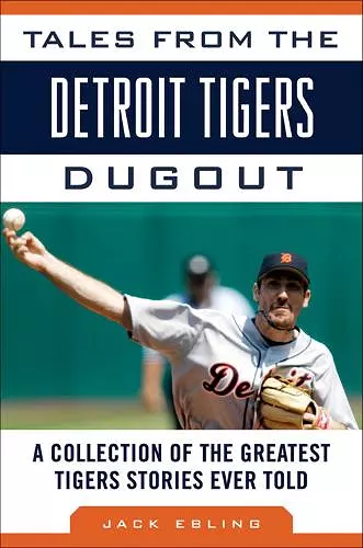 Tales from the Detroit Tigers Dugout cover
