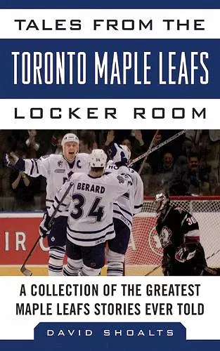 Tales from the Toronto Maple Leafs Locker Room cover