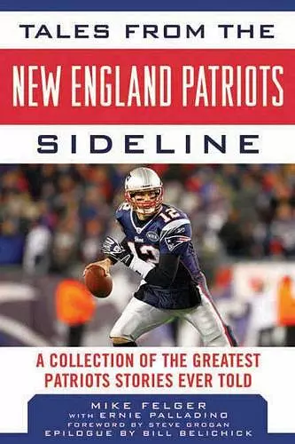 Tales from the New England Patriots Sideline cover