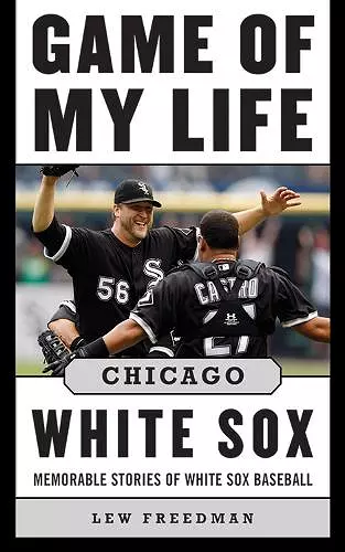 Game of My Life Chicago White Sox cover