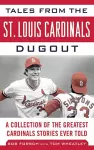 Tales from the St. Louis Cardinals Dugout cover