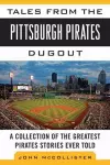 Tales from the Pittsburgh Pirates Dugout cover