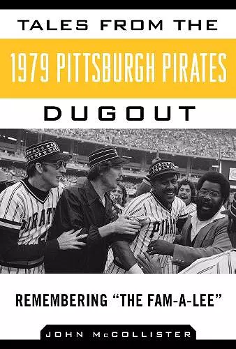 Tales from the 1979 Pittsburgh Pirates Dugout cover