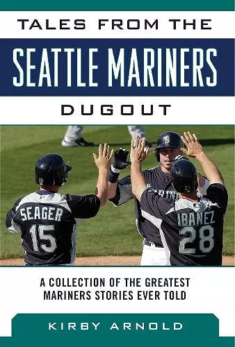 Tales from the Seattle Mariners Dugout cover