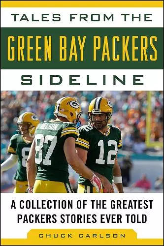 Tales from the Green Bay Packers Sideline cover