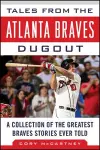Tales from the Atlanta Braves Dugout cover