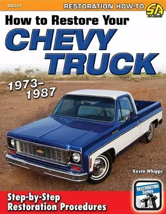 How to Restore Your Chevy Truck: 1973-1987 cover