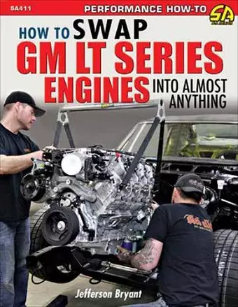 How to Swap GM LT-Series Engines into Almost Anything cover