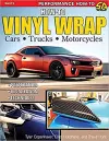 How to Vinyl Wrap Cars, Trucks, & Motorcycles cover