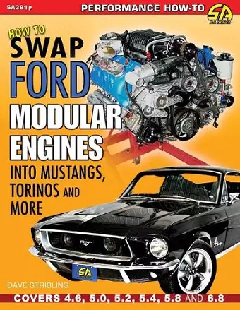 How to Swap Ford Modular Engines into Mustangs, Torinos and More cover