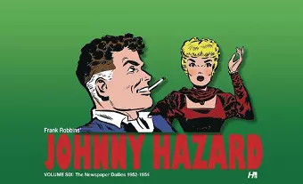 Johnny Hazard The Newspaper 1952-1954 Dailies Volume 6 cover