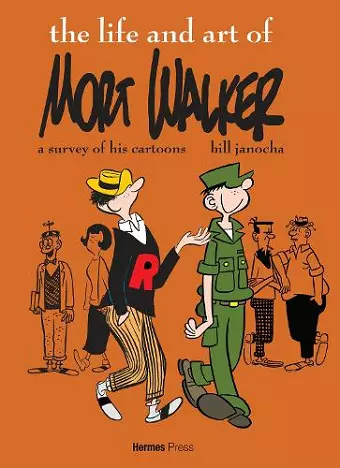 The Life and Art of Mort Walker cover