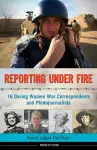 Reporting Under Fire cover