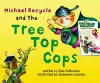 Michael Recycle and the Tree Top Cops cover
