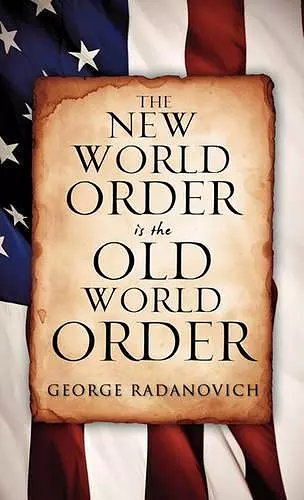 The New World Order is the Old World Order cover