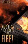 America Your House Is on Fire! cover