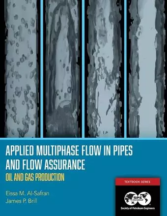 Applied Multiphase Flow in Pipes and Flow Assurance - Oil and Gas Production cover