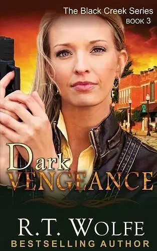 Dark Vengeance (The Black Creek Series, Book 3) cover