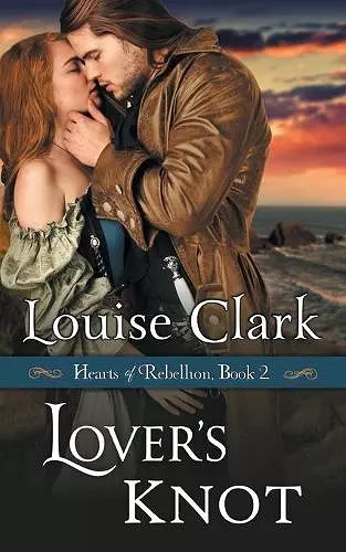 Lover's Knot (Hearts of Rebellion Series, Book 2) cover