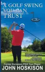 A Golf Swing You Can Trust cover