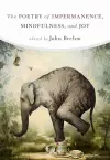 The Poetry of Impermanence, Mindfulness, and Joy cover