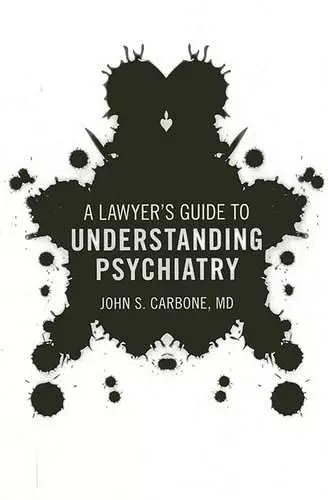 A Lawyer's Guide to Understanding Psychiatry cover