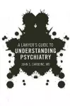 A Lawyer's Guide to Understanding Psychiatry cover