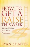 How to Get a Raise This Week cover